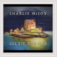 Charlie McCoy - Celtic Dreams